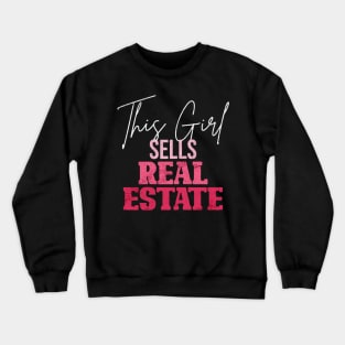 This Girl Sells Real Estate Crewneck Sweatshirt